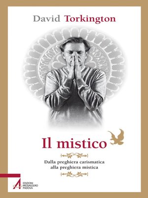 cover image of Il mistico. Dalla preghiera carismatica alla preghiera mistica
